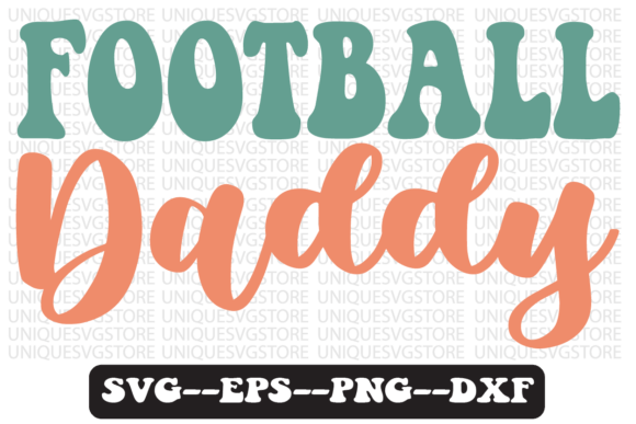 Download Football Daddy Quote Retro Svg Design - Premium Resources