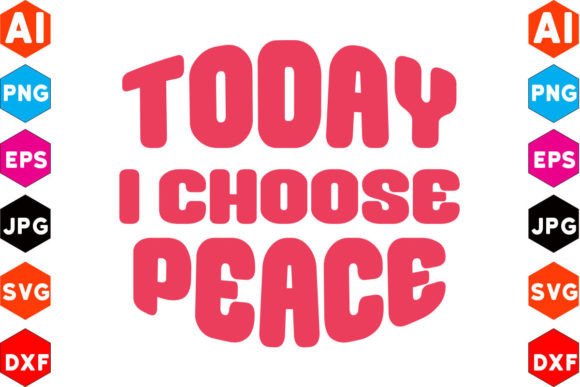 Download Today I Choose Peace SVG Design - Peace svg Collection